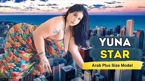Yuna BBW_ Arab Plus size Model _ curve _fashion star_ Bio _ Wiki and Hight