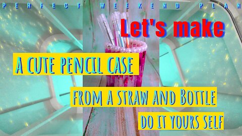 Let's make a cute pencil case from a straw and Bottle
