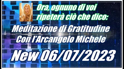 New 06/07/2023 - Meditazione di Gratitudine – con l’Arcangelo Michele