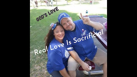 Real Love Is Sacrificial...