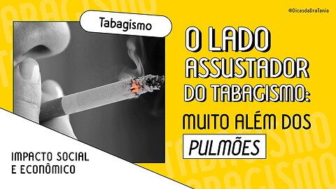 O lado assustador de fumar muito além dos pulmões | Qual é a parte mais assustadora de fumar