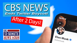 Back Already? CBS News Ends Twitter Boycott After 48 Hours | Bobby Eberle Ep. 490