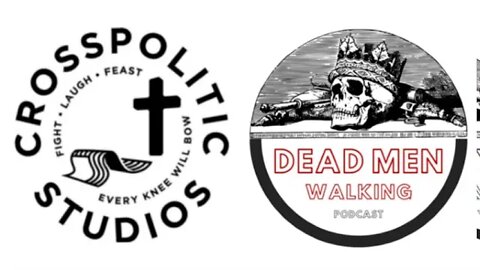 Dead Men Walking Podcast: Greg Moore & Jason Hamlin with the CrossPolitic Podcast Guys