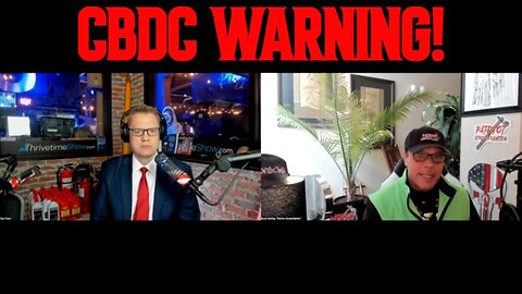 Scott McKay w/ Clay Clark Shocking News: (CBDC) WARNING!