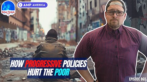 How Progressive Policies Hurt the Poor