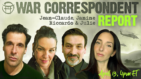 WAR CORRESPONDENT: WAR ON THE BUG -APRIL 13, SITREP WITH JEAN-CLAUDE, JANINE, RICCARDO & JULIE