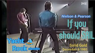 If You Should SAIL by Nielson & Pearson - 80's Solid Gold December 6 1980
