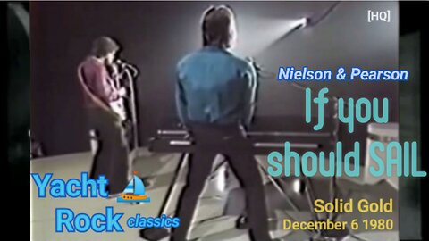 If You Should SAIL by Nielson & Pearson - 80's Solid Gold December 6 1980