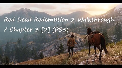 Red Dead Redemption 2 Walkthrough / Chapter 3 [2] (PS5)