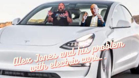 Alex Jones and the problem with EV cars…