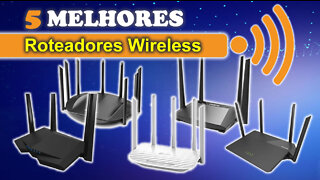 5 Melhores Roteadores Wireless Custo Benefício