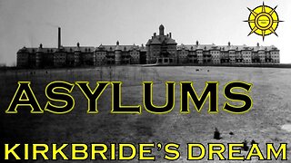 Asylums-Kirkbride's Dream- (Live Stream)