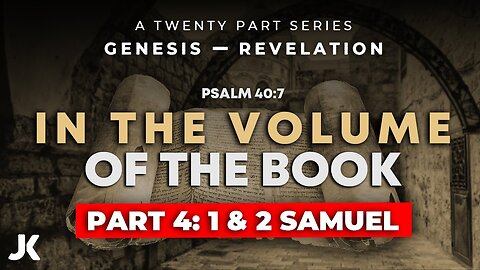 Part 4 - 1&2 Samuel!!! THRU the BIBLE in 20 WEEKS!!!