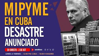 MIPYME en Cuba desastre anunciado | Programa de hoy 2 de Oct