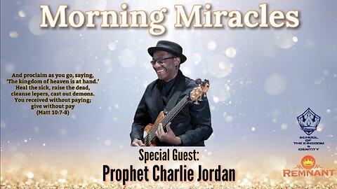 "Morning Miracles" with Special Guest: Prophet Charlie Jordan