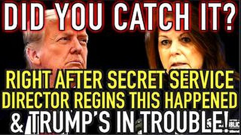 DID YOU CATCH IT? Right After Secret Service Director Resigns THIS Happened & Trump’s In Trouble!