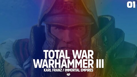 SUMMON THE ELECTOR COUNTS! - Immortal Empires - Karl Franz #1 (Total War Warhammer III - Update 2.0)