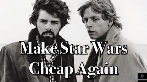 Make Star Wars Cheap Again