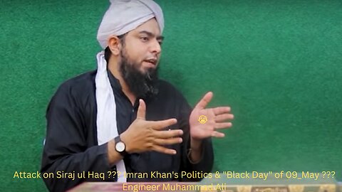 😭 Attack on Siraj ul Haq ??? Imran Khan's Politics & "Black Day" of 09_May ??? Engineer Muhammad Ali