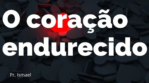 Coração endurecido