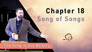 Chapter 18 - Song of Songs