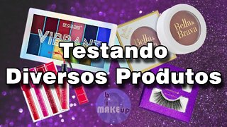 TESTANDO PRODUTOS - Diversas Makes