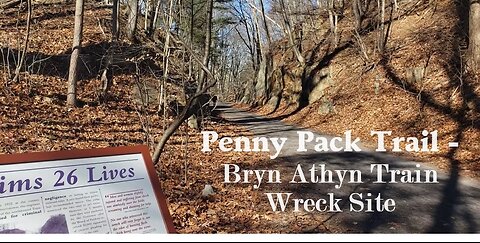 Penny Pack Trail - "The Gulch" - Site of the 1921 Bryn Athyn Train Wreck
