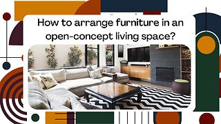 How to arrange furniture in an open-concept living space?