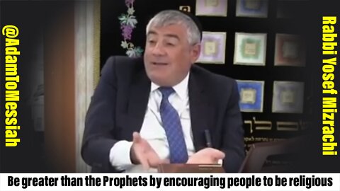 Rabbi Yosef Mizrachi: Be greater than the Prophets by encouraging people to be religious