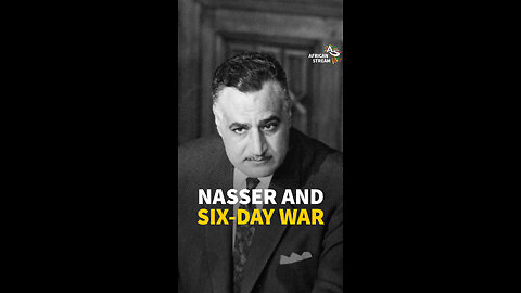 NASSER AND SIX-DAY WAR