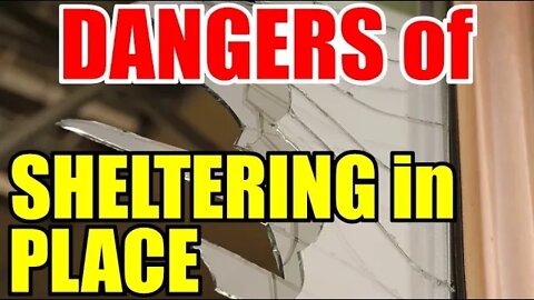 The DANGERS of Sheltering in Place – MUST SEE!