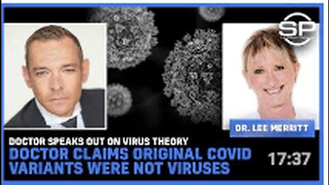 Doctor SPEAKS OUT On Virus Theory Doctor Claims Original COVID Variants Were Not Viruses