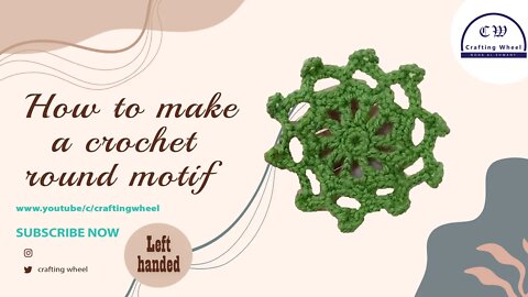 How to make a crochet round motif ( Left - Handed ) - crafting wheel.