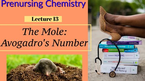 What is a Mole Video (Avogadro's Number Video) Chemistry for Nurses Lecture Video (Lecture 13)