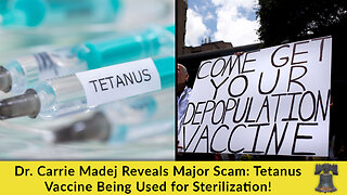 Dr. Carrie Madej Reveals Major Scam: Tetanus Vaccine Being Used for Sterilization!