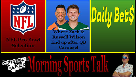 Morning Sports Talk: NFL Pro Bowl Snubs , QB Carousel Starting, Daily Bets,
