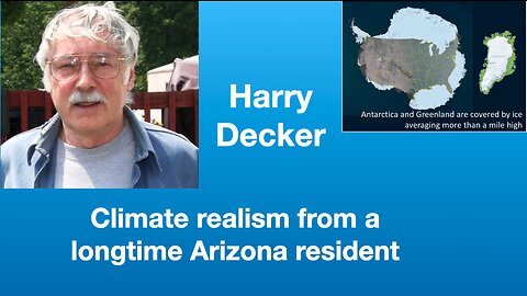 Harry Decker: Climate realism from a longtime Arizona resident | Tom Nelson Pod #103