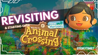 Returning to Animal Crossing New Horizons! (...and starting over!)