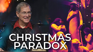 Christmas Paradox - First Sunday in Advent