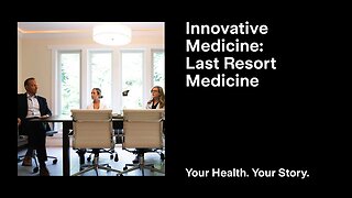 Innovative Medicine: Last Resort Medicine