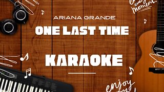 One Last Time - Ariana Grande♬ Karaoke