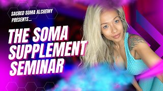 The Soma Supplement Seminar