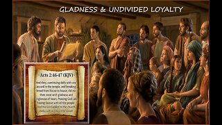 GLADNESS & UNDIVIDED LOYALTY #630