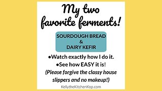 My 2 Favorite Ferments: Dairy Kefir & Sourdough!