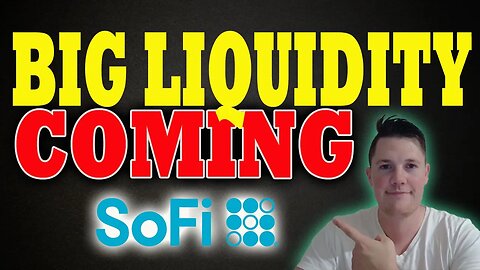 What is Happening w SoFi TODAY ?! │ BIG Liquidity Coming to SoFi 🔥 Important SoFi Updates