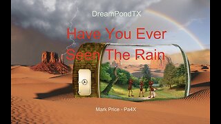 DreamPondTX/Mark Price - Have You Ever Seen The Rain (Pa4X at the Pond, PP)