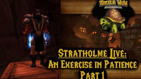 Stratholme Live Part 1: An Exercise in Patience (Turtle WoW)