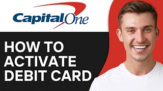 How to Activate Capital One Debit Card