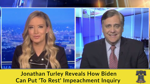 Jonathan Turley Reveals How Biden Can Put 'To Rest' Impeachment Inquiry