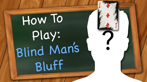 How to play Blind Man's Bluff (Drinking Game)